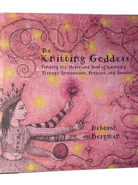 The Knitting Goddess: Finding the Heart and Soul Bergman Deborah Hardback New